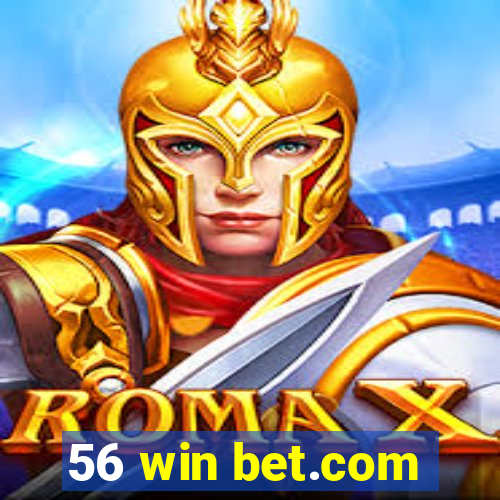 56 win bet.com